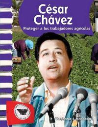 Cover image for Cesar Chavez (Spanish Version): Proteger a los trabajadores agricolas (Protecting Farm Workers)