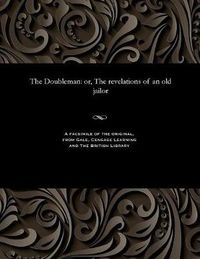 Cover image for The Doubleman: Or, the Revelations of an Old Jailor