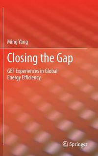 Cover image for Closing the Gap: GEF Experiences in Global Energy Efficiency