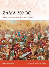 Cover image for Zama 202 BC: Scipio crushes Hannibal in North Africa