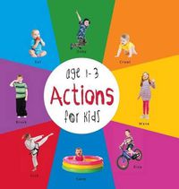 Cover image for Actions for Kids age 1-3 (Engage Early Readers: Children's Learning Books) with FREE EBOOK