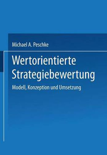 Cover image for Wertorientierte Strategiebewertung: Modell, Konzeption Und Umsetzung