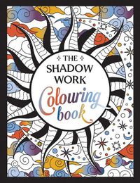 Cover image for The Shadow Work Colouring Book