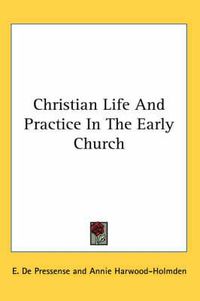 Cover image for Christian Life and Practice in the Early Church