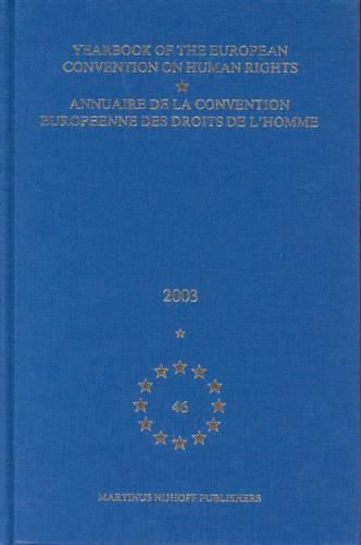 Cover image for Yearbook of the European Convention on Human Rights/Annuaire de la convention europeenne des droits de l'homme, Volume 46 (2003)