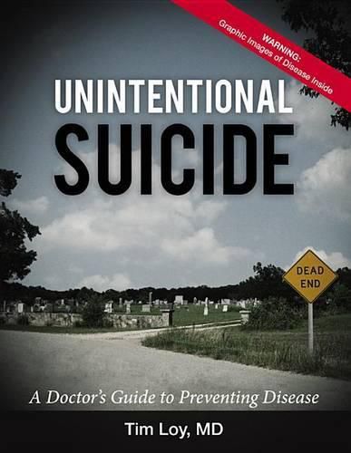 Cover image for Unintentional Suicide: A Doctor's Guide to Preventing Disease