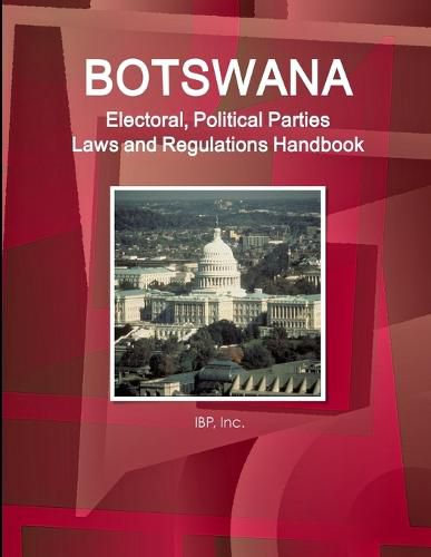 Cover image for Botswana Electoral, Political Parties Laws and Regulations Handbook - Strategic Information, Regulations, Procedures