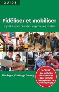 Cover image for Fideliser et mobiliser: la gestion de carriere dans les petites entreprises