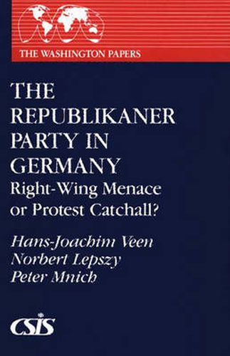 Cover image for The Republikaner Party in Germany: Right-Wing Menace or Protest Catchall?