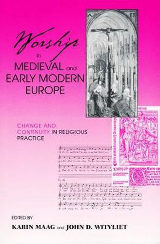 Cover image for Worship in Medieval and Early Modern Europe: Change and Continuity in Religious Practice