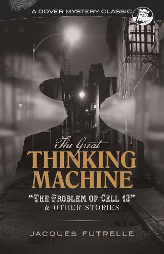 Cover image for The Great Thinking Machine:  The Problem of Cell 13  and Other Stories: The Problem of Cell 13  and Other Stories