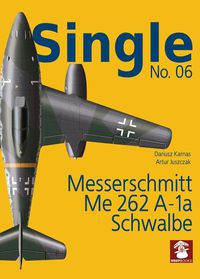 Cover image for Single No. 06: Messerschmitt Me 262 A-1a SCHWALBE