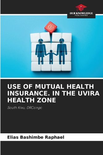 Cover image for Use of Mutual Health Insurance. in the Uvira Health Zone