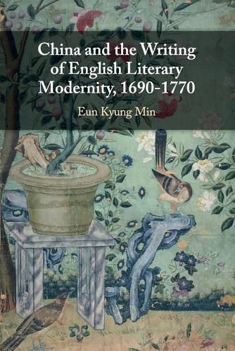 Cover image for China and the Writing of English Literary Modernity, 1690-1770