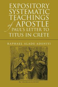 Cover image for Expository Systematic Teachings of Apostle Paul's Letter to Titus in Crete