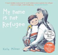 Cover image for My Name is Not Refugee