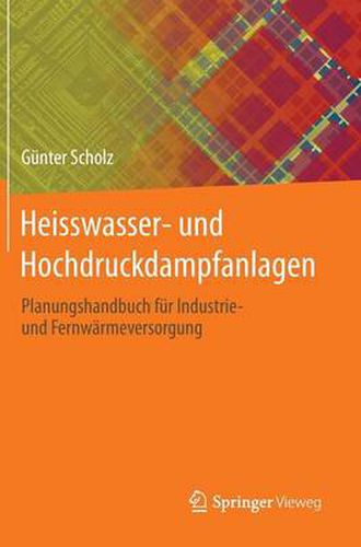 Cover image for Heisswasser- Und Hochdruckdampfanlagen: Planungshandbuch Fur Industrie- Und Fernwarmeversorgung