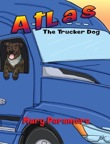 Cover image for Atlas The Trucker Dog