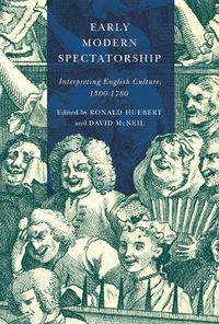 Cover image for Early Modern Spectatorship: Interpreting English Culture, 1500-1780