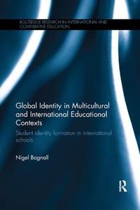 Cover image for Global Identity in Multicultural and International Educational Contexts: Student identity formation in international schools