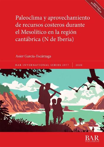 Cover image for Paleoclima y aprovechamiento de recursos costeros durante el Mesolitico en la region cantabrica (N de Iberia)