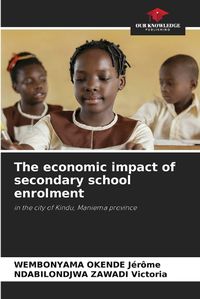 Cover image for The economic impact of secondary school enrolment