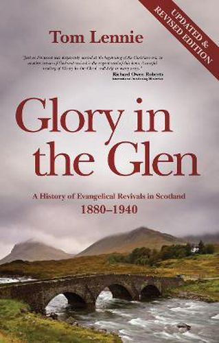 Glory in the Glen: A History of Evangelical Revivals in Scotland 1880-1940