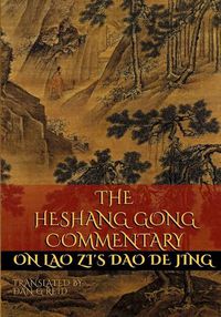 Cover image for The Heshang Gong Commentary on Lao Zi's Dao De Jing