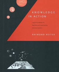 Cover image for Knowledge in Action: Logical Foundations for Specifying and Implementing Dynamical Systems