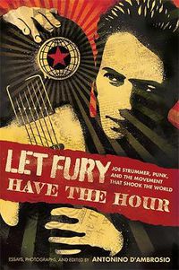 Cover image for Let Fury Have the Hour: Joe Strummer, Punk, and the Movement that Shook the World