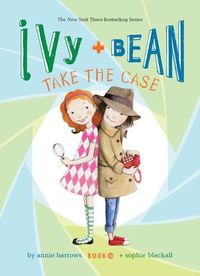 Cover image for Ivy and Bean Take the Case: #10
