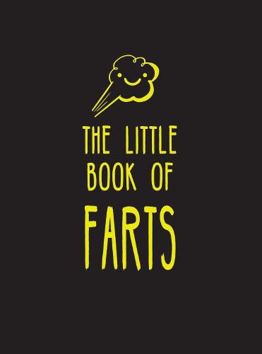 The Little Book of Farts: Everything You Didn't Need to Know - and More!