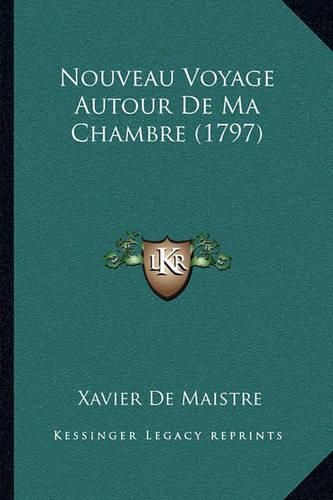 Nouveau Voyage Autour de Ma Chambre (1797)