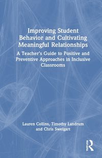 Cover image for Improving Student Behavior and Cultivating Meaningful Relationships