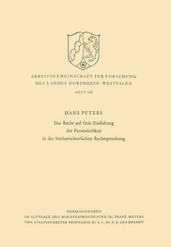 Das Recht Auf Freie Entfaltung Der Persoenlichkeit in Der Hoechstrichterlichen Rechtsprechung