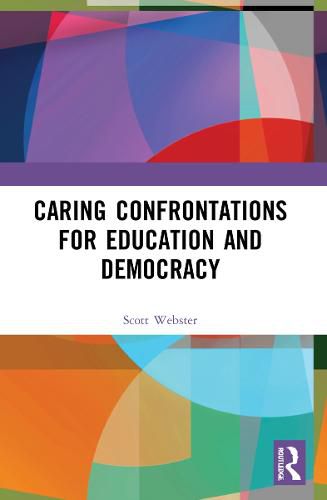 Cover image for Caring Confrontations for Education and Democracy