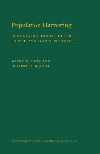 Cover image for Population Harvesting (MPB-27), Volume 27: Demographic Models of Fish, Forest, and Animal Resources. (MPB-27)