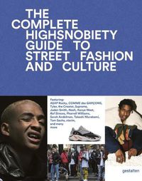 Cover image for The Incomplete: Highsnobiety Guide to Street Fashion and Culture