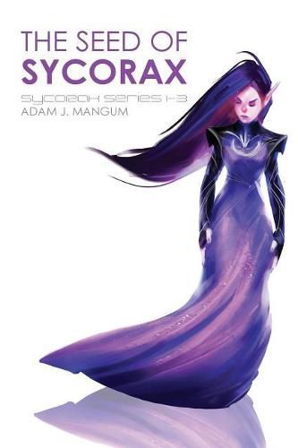 Cover image for Seed of Sycorax: Sycorax Series 1-3