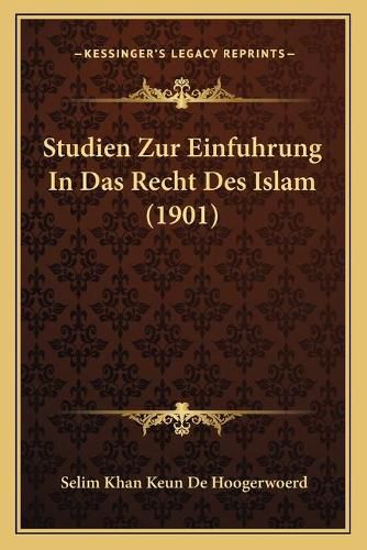 Cover image for Studien Zur Einfuhrung in Das Recht Des Islam (1901)