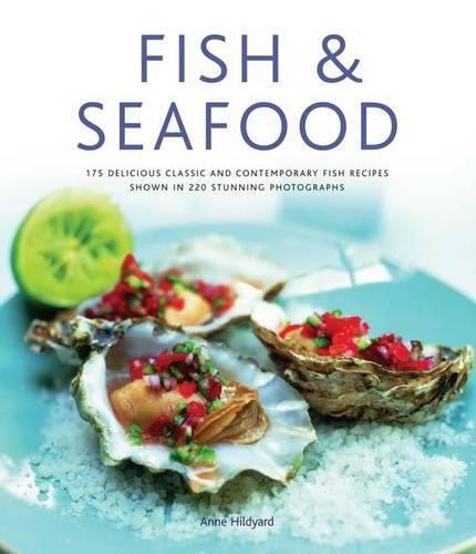 Cover image for Fish & Seafood: 175 Delicious Classic and Contemporary Fish Recipes Shown in 220 Stunning Photographs