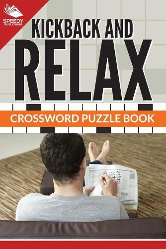 Cover image for Kickback And Relax! Crossword Puzzle Book