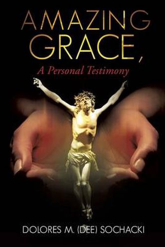 Cover image for Amazing Grace, a Personal Testimony