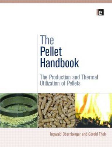 Cover image for The Pellet Handbook: The Production and Thermal Utilization of Biomass Pellets