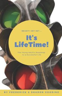 Cover image for It's LifeTime!: The Young Adult's Roadmap to a Successful Life