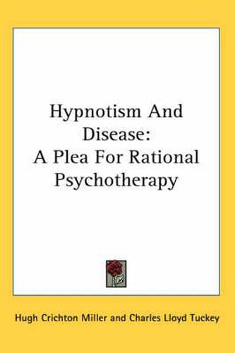 Cover image for Hypnotism and Disease: A Plea for Rational Psychotherapy