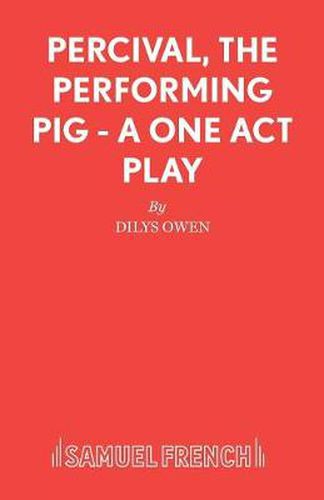 Cover image for Percival, the Performing Pig: Play