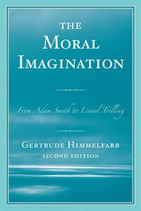 Cover image for The Moral Imagination: From Adam Smith to Lionel Trilling