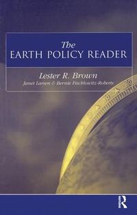 Cover image for The Earth Policy Reader: Today's Decisions, Tomorrow's World