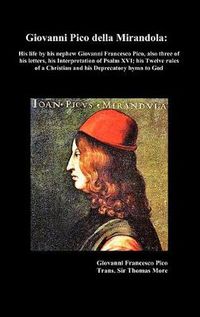 Cover image for Giovanni Pico Della Mirandola: His Life by His Nephew Giovanni Francesco Pico